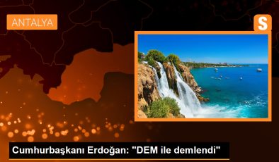 Cumhurbaşkanı Erdoğan: “DEM ile demlendi”