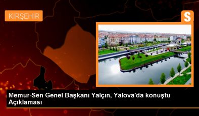 Memur-Sen Genel Başkanı Ali Yalçın: Türkiye’nin omurgası her geçen gün sertleşsin