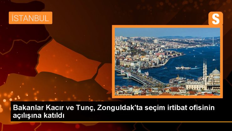 Sanayi ve Teknoloji Bakanı Mehmet Fatih Kacır ve Adalet Bakanı Yılmaz Tunç, Zonguldak’ta seçim irtibat ofisinin açılışına katıldı