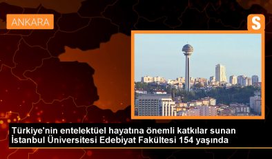 Türkiye’nin entelektüel hayatına önemli katkılar sunan İstanbul Üniversitesi Edebiyat Fakültesi 154 yaşında