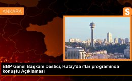 BBP Genel Başkanı Mustafa Destici, Hatay’da depremzedelere desteklerini açıkladı