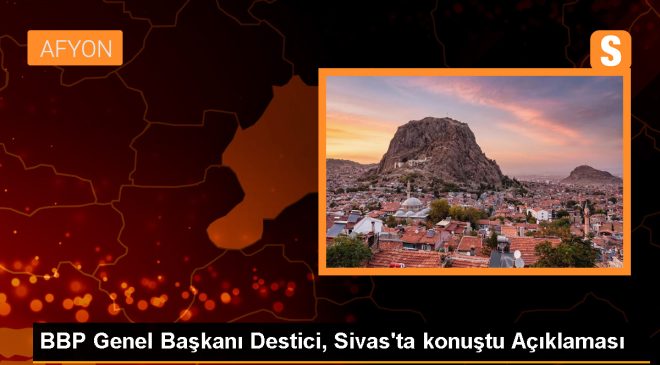 BBP Genel Başkanı Mustafa Destici: İstanbul Büyükşehir Belediyesine bakın, PKK ile ilişkisini göreceksiniz