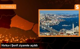 Hz. Muhammed’in Hırka-i Şerif’i Ramazan Ayında Ziyarete Açıldı